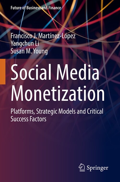 Social Media Monetization: Platforms, Strategic Models and Critical Success Factors (Paperback, 2022)