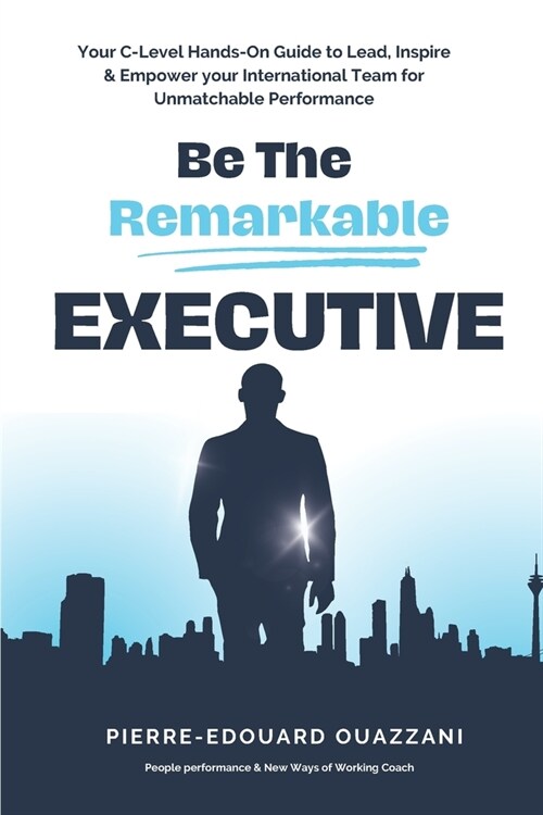 Be The Remarkable Executive (Paperback)