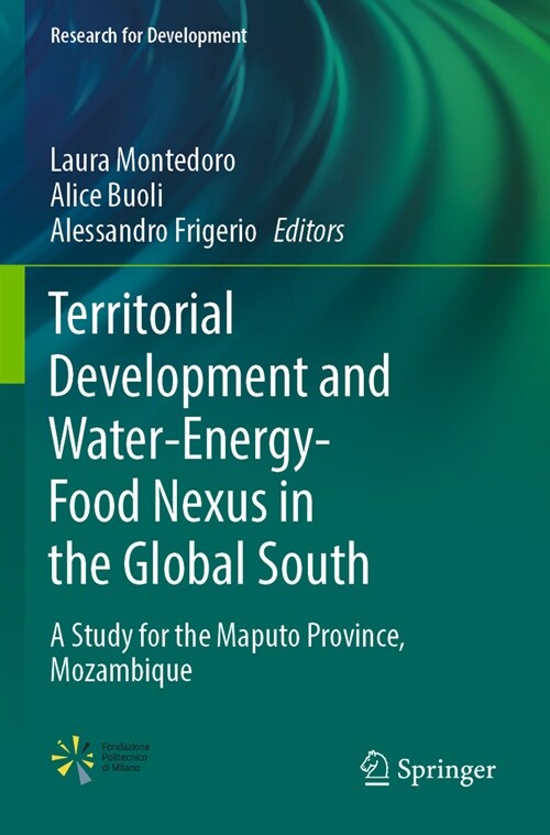 Territorial Development and Water-Energy-Food Nexus in the Global South: A Study for the Maputo Province, Mozambique (Paperback, 2022)