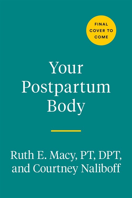 Your Postpartum Body: The Complete Guide to Healing After Pregnancy (Paperback)