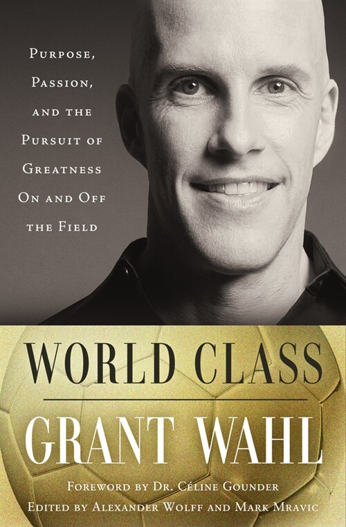 World Class: Purpose, Passion, and the Pursuit of Greatness on and Off the Field (Hardcover)