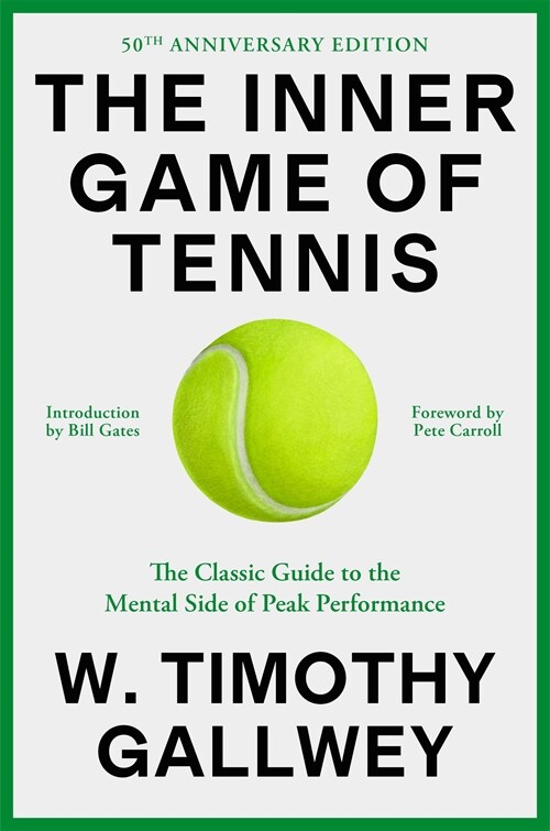 The Inner Game of Tennis (50th Anniversary Edition): The Classic Guide to Peak Performance (Hardcover)