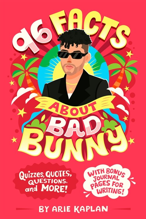 96 Facts about Bad Bunny: Quizzes, Quotes, Questions, and More! with Bonus Journal Pages for Writing! (Paperback)