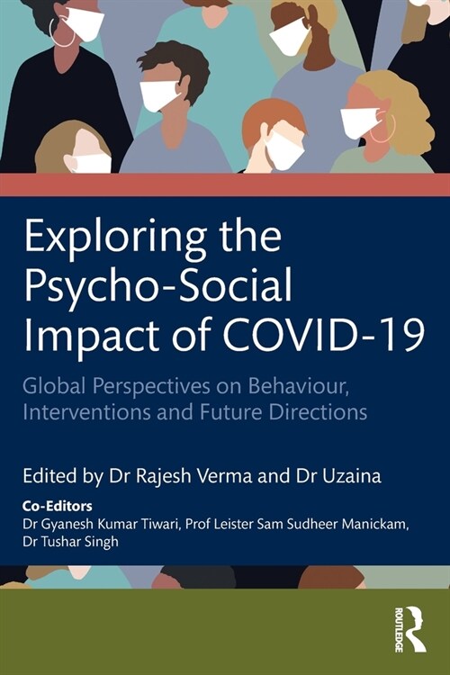 Exploring the Psycho-Social Impact of COVID-19 : Global Perspectives on Behaviour, Interventions and Future Directions (Paperback)