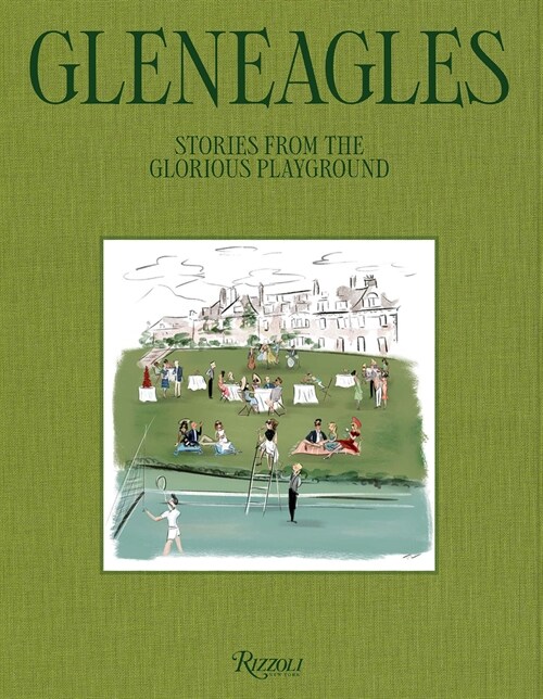 Gleneagles: Stories from the Glorious Playground (Hardcover)