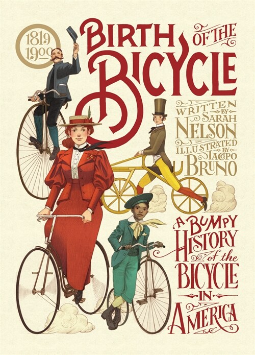 Birth of the Bicycle: A Bumpy History of the Bicycle in America 1819-1900 (Hardcover)