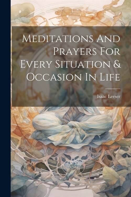Meditations And Prayers For Every Situation & Occasion In Life (Paperback)