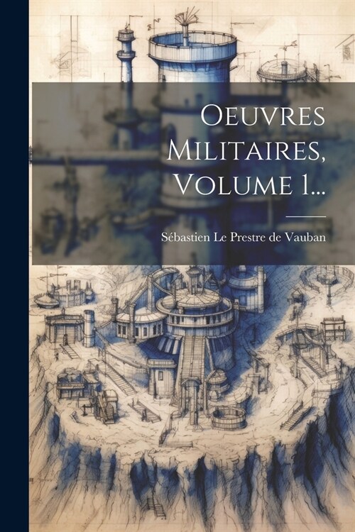 Oeuvres Militaires, Volume 1... (Paperback)