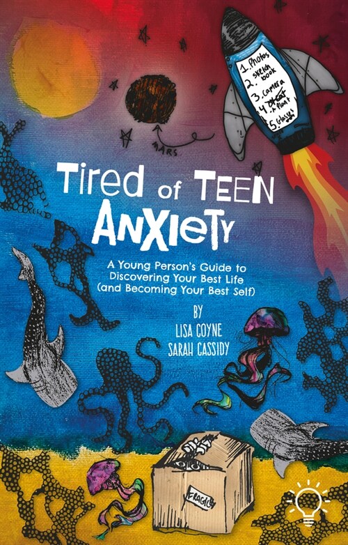 Tired of Teen Anxiety : A Young Persons Guide to Discovering Your Best Life (and Becoming Your Best (Paperback)