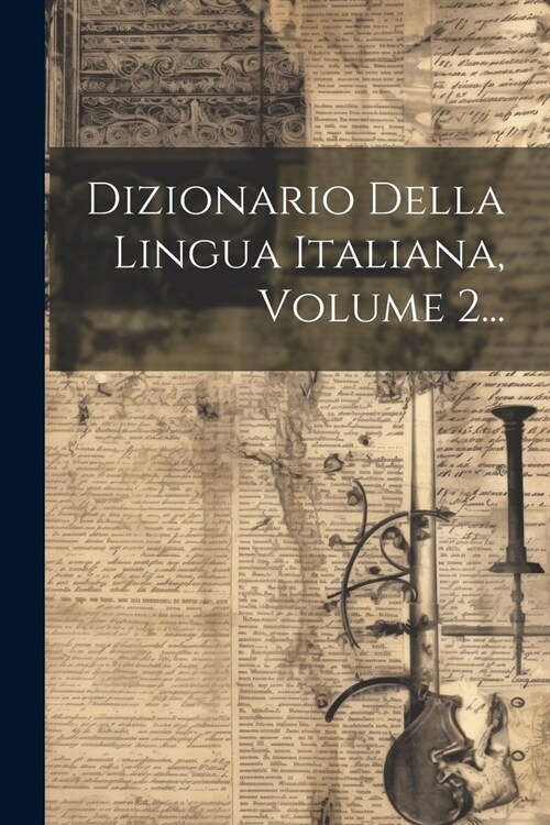 Dizionario Della Lingua Italiana, Volume 2... (Paperback)