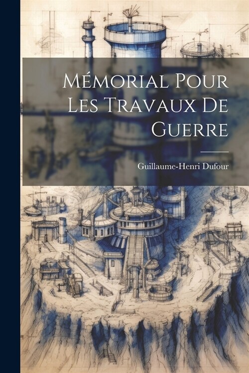 M?orial Pour Les Travaux De Guerre (Paperback)