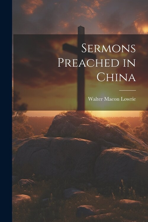 Sermons Preached in China (Paperback)