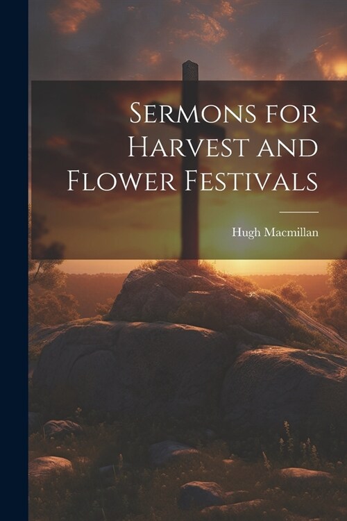 Sermons for Harvest and Flower Festivals (Paperback)