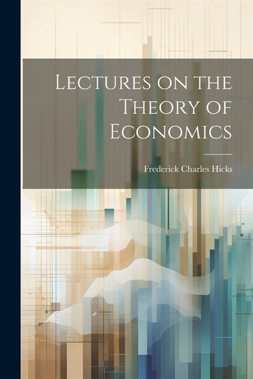 Lectures on the Theory of Economics (Paperback)