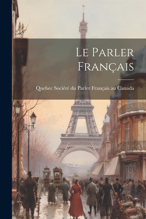Le Parler Fran?is (Paperback)