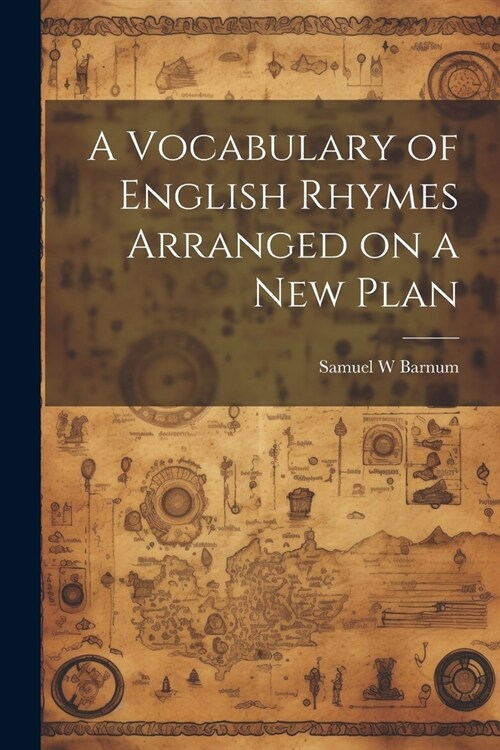 A Vocabulary of English Rhymes Arranged on a New Plan (Paperback)