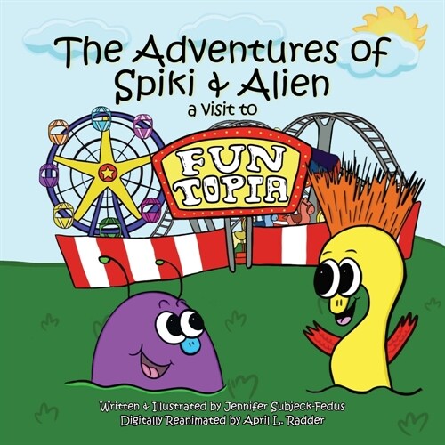 The Adventures of Spiki and Alien: A Visit to Funtopia (Paperback)