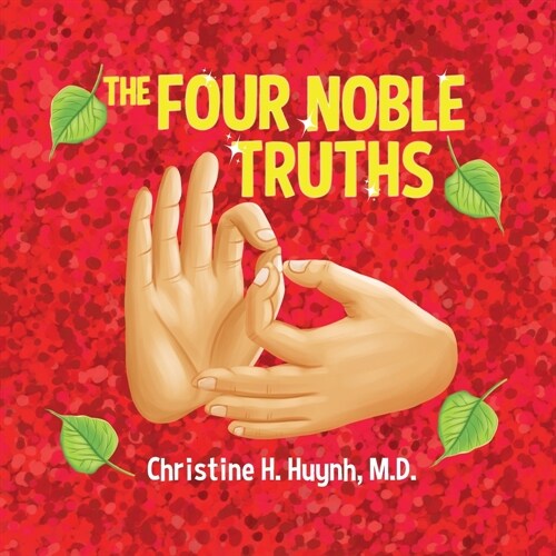 The Four Noble Truths: The Buddhas First Sermon in Buddhism for Children - A Buddhist Teaching For Kids (Paperback)