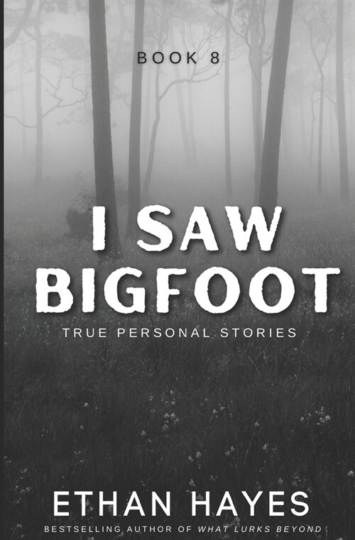 I Saw Bigfoot: Book 8 (Paperback)