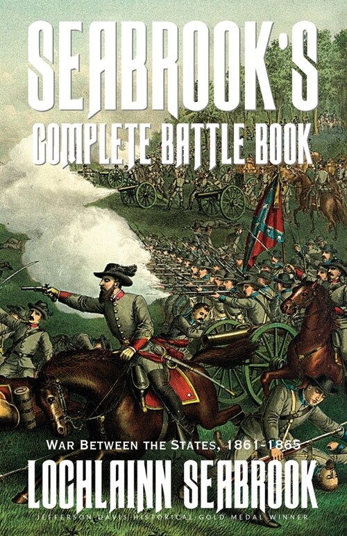 Seabrooks Complete Battle Book: War Between the States, 1861-1865 (Paperback)