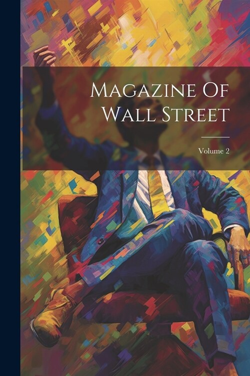 Magazine Of Wall Street; Volume 2 (Paperback)