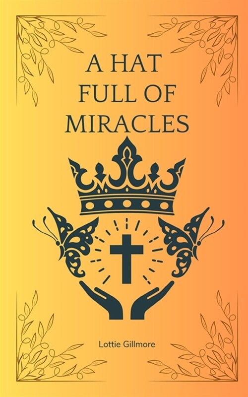 A Hat Full of Miracles (Paperback)