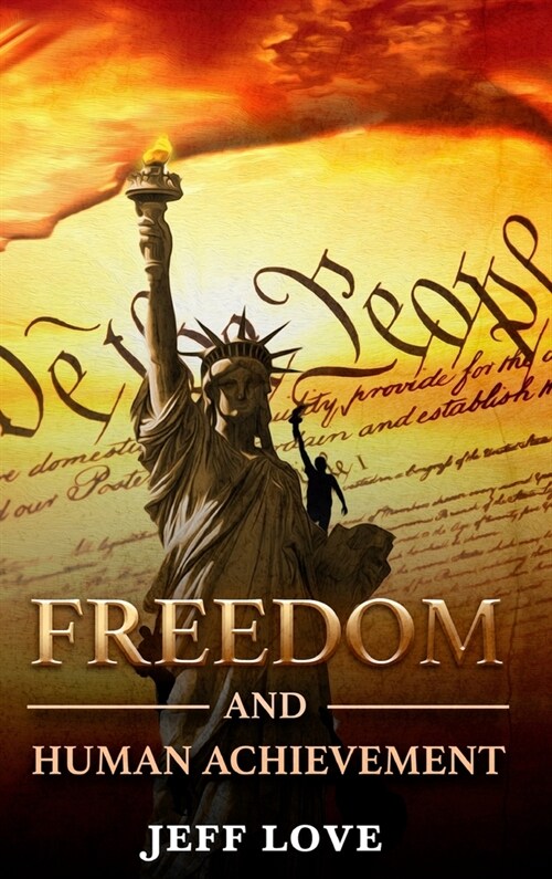 Freedom and Human Achievement (Hardcover)