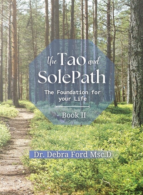 The Tao and SolePath: The Foundation for your Life (Hardcover)