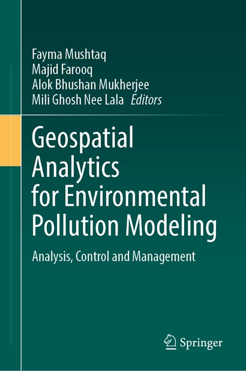 Geospatial Analytics for Environmental Pollution Modeling: Analysis, Control and Management (Hardcover, 2023)