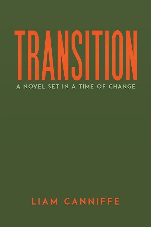 Transition : A Novel Set in a Time of Change (Paperback)