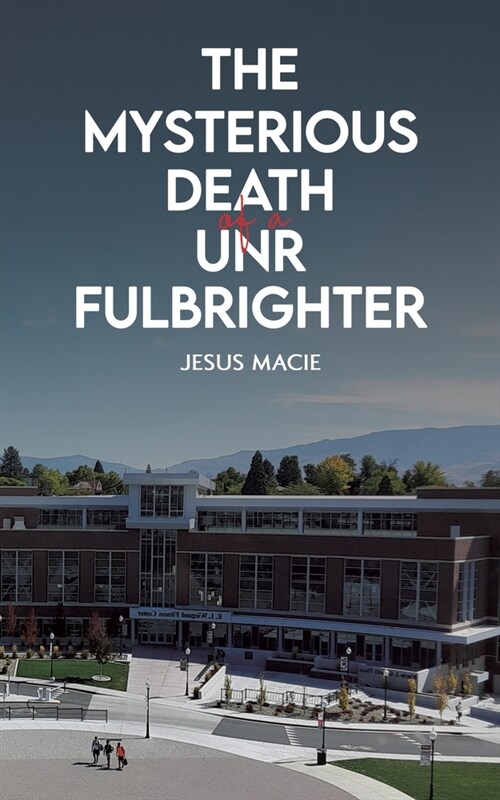 The Mysterious Death of a UNR Fulbrighter (Paperback)