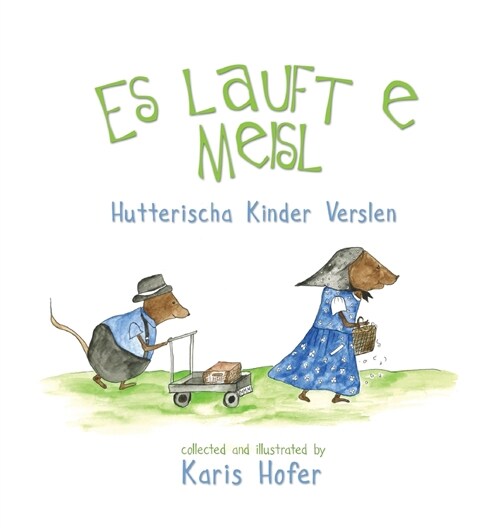 Es lauft e Meisl: Hutterischa Kinder Verslen (Hardcover)