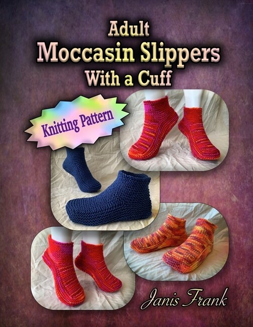 Adult Moccasin Slippers With a Cuff: Knitting Pattern (Paperback)