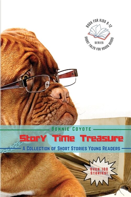 Story Time Treasures-A Collection of Short Stories Young Readers: Animals, Friendships, Detectives, Horror and More! (Paperback)