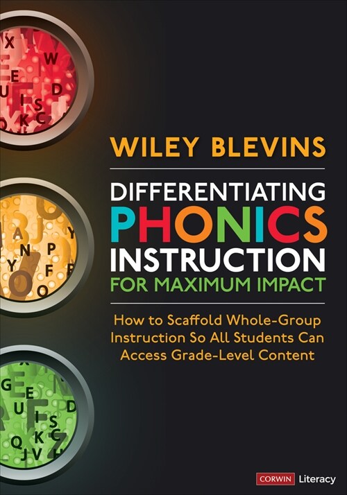 Differentiating Phonics Instruction for Maximum Impact: How to Scaffold Whole-Group Instruction So All Students Can Access Grade-Level Content (Paperback)