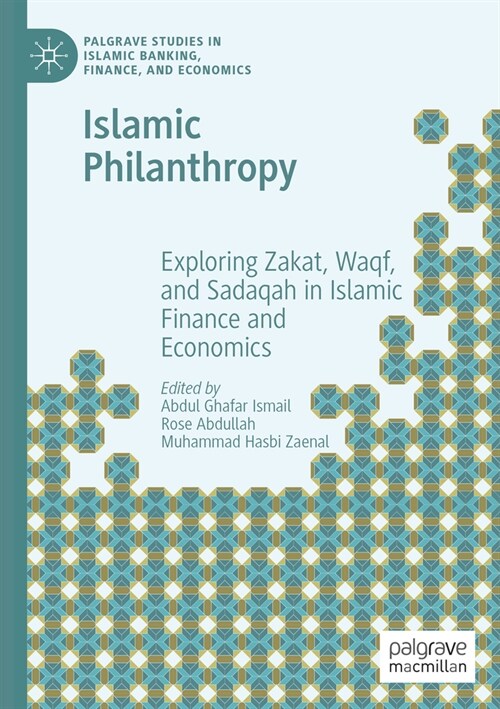 Islamic Philanthropy: Exploring Zakat, Waqf, and Sadaqah in Islamic Finance and Economics (Paperback, 2022)