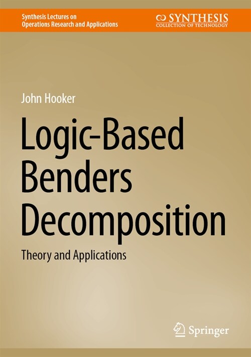 Logic-Based Benders Decomposition: Theory and Applications (Hardcover, 2024)