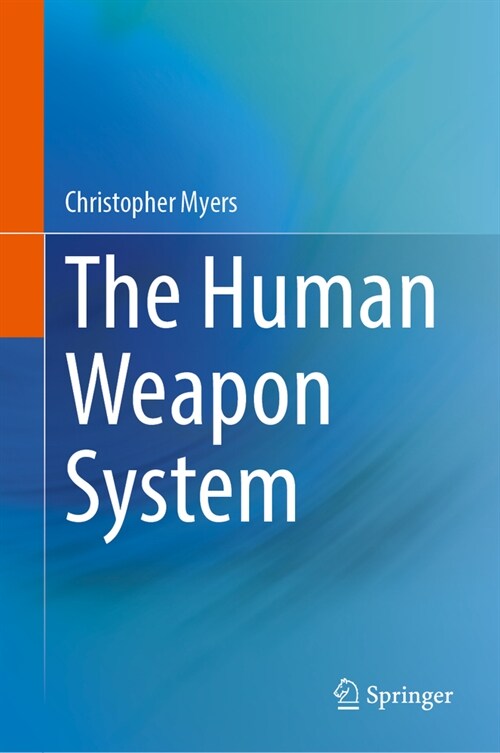 The Human Weapon System (Hardcover, 2023)