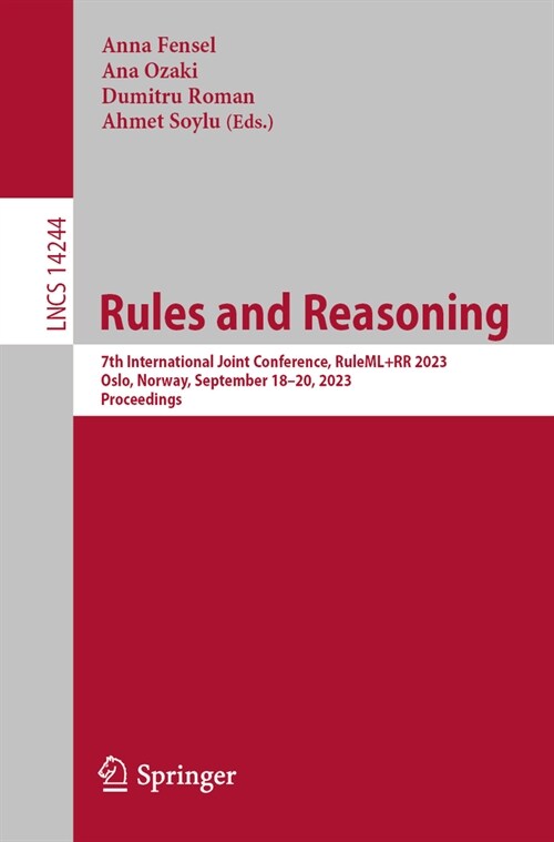 Rules and Reasoning: 7th International Joint Conference, Ruleml+rr 2023, Oslo, Norway, September 18-20, 2023, Proceedings (Paperback, 2023)