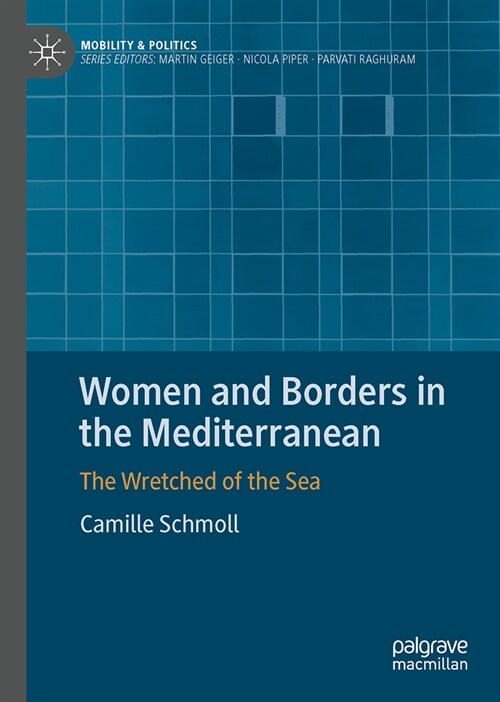 Women and Borders in the Mediterranean: The Wretched of the Sea (Hardcover, 2024)