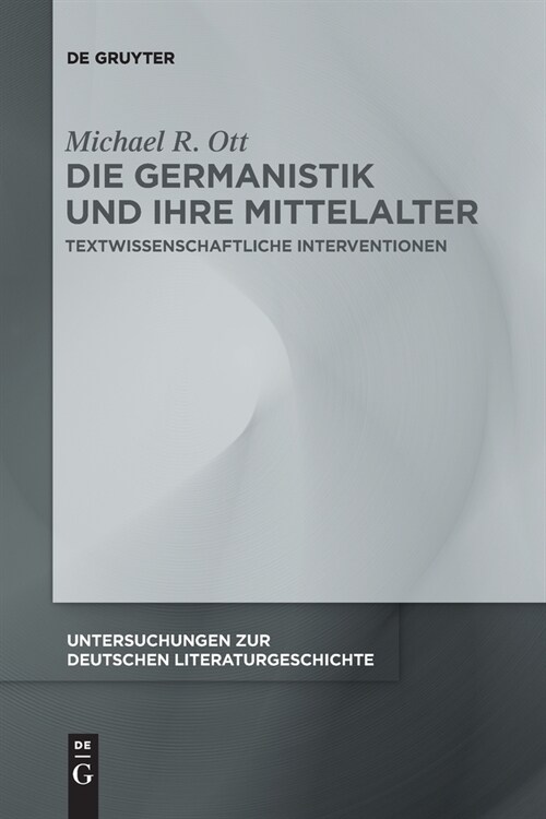 Die Germanistik und ihre Mittelalter (Paperback)