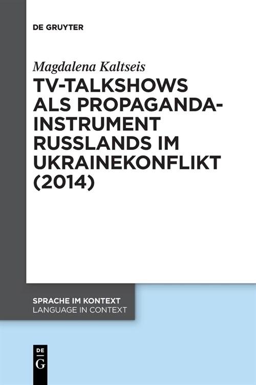 Tv-Talkshows ALS Propagandainstrument Russlands Im Ukrainekonflikt (2014) (Paperback)