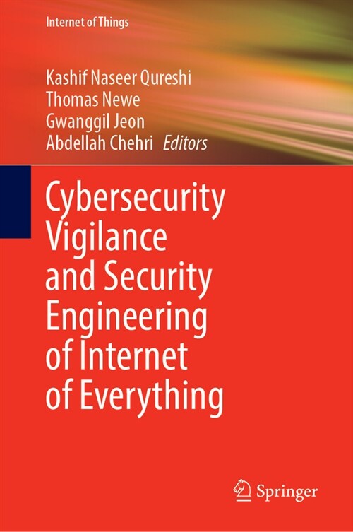 Cybersecurity Vigilance and Security Engineering of Internet of Everything (Hardcover, 2024)