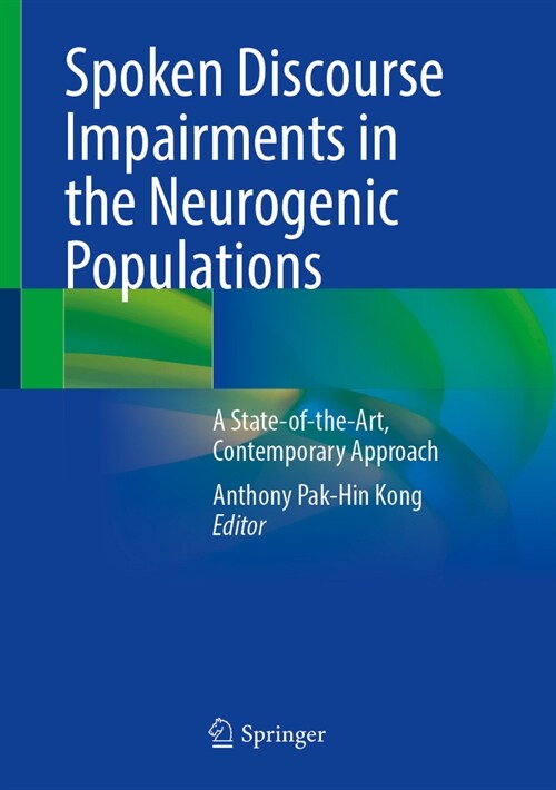 Spoken Discourse Impairments in the Neurogenic Populations: A State-Of-The-Art, Contemporary Approach (Hardcover, 2023)