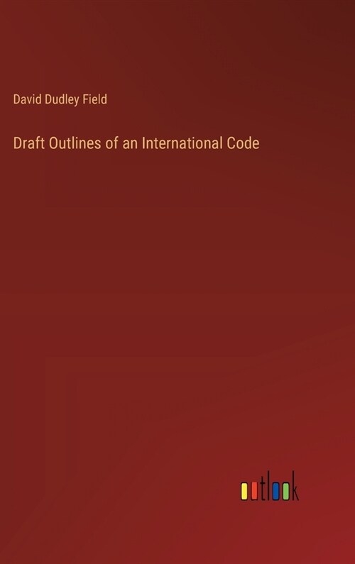 Draft Outlines of an International Code (Hardcover)