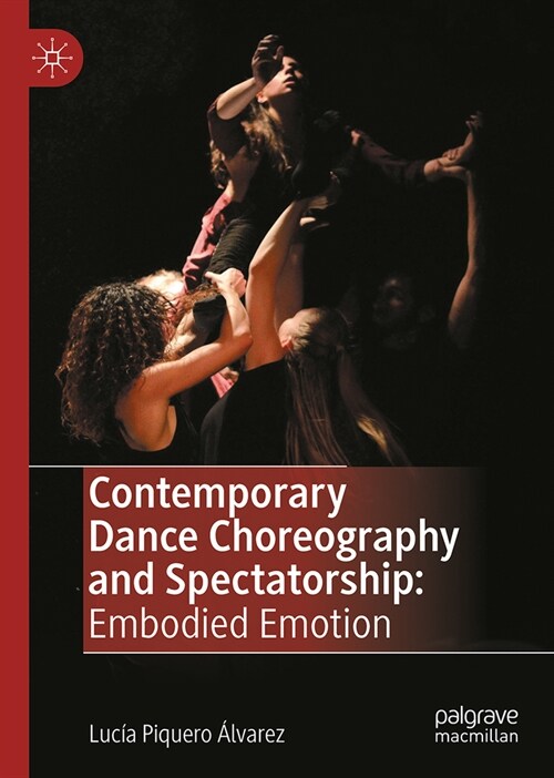 Contemporary Dance Choreography and Spectatorship: Embodied Emotion (Hardcover, 2024)
