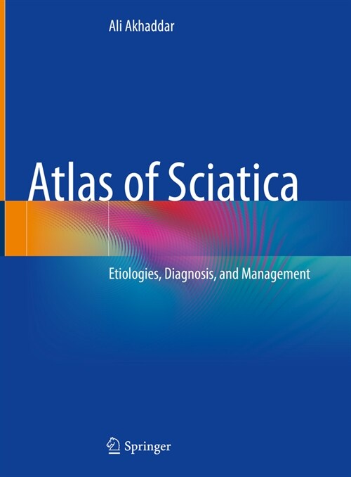 Atlas of Sciatica: Etiologies, Diagnosis, and Management (Hardcover, 2023)