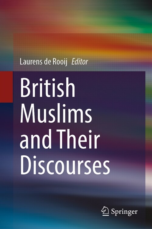 British Muslims and Their Discourses (Hardcover, 2024)