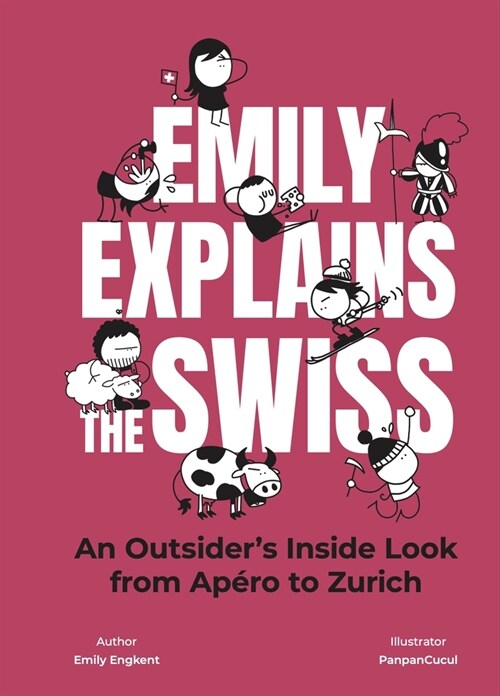 Emily Explains the Swiss: An Outsiders Inside Look from Ap?o to Zurich (Hardcover)