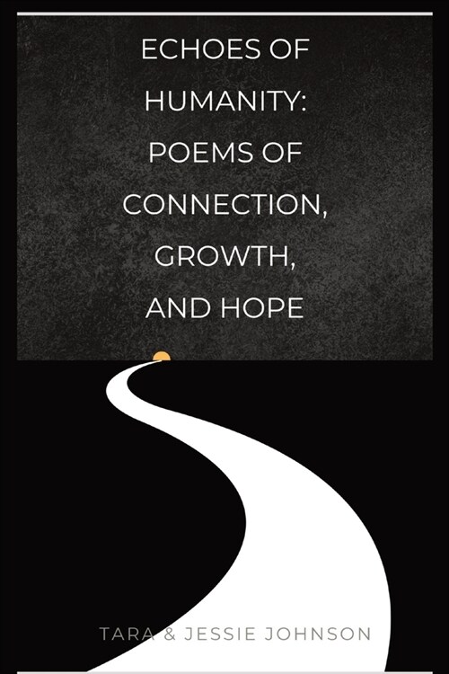 Echoes of Humanity Poems of Connection, Growth, and Hope (Paperback)